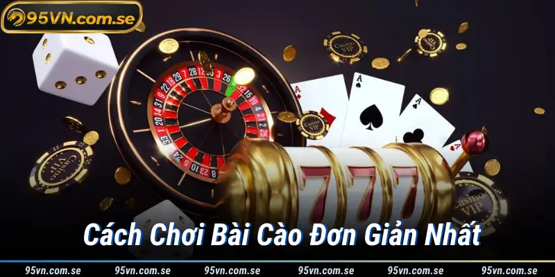 Cách Chơi Bài Cào Đơn Giản Nhất