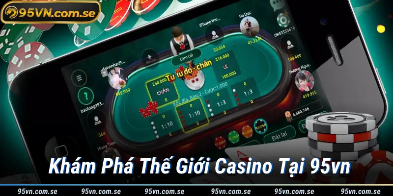 Trải Nghiệm Đỉnh Cao Casino 95vn