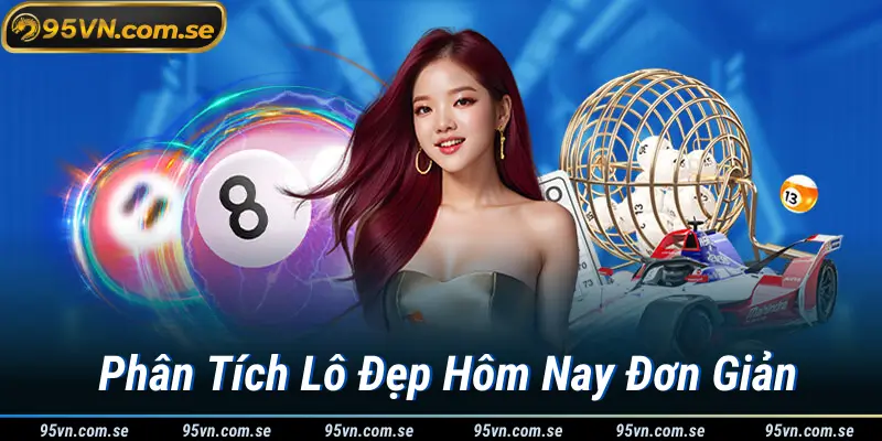 Phân Tích Lô Đẹp Hôm Nay Đơn Giản